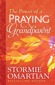 Title: The Power of a Praying Grandparent, Author: Stormie Omartian