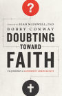 Doubting Toward Faith: The Journey to Confident Christianity