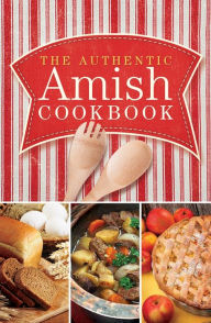 Title: The Authentic Amish Cookbook, Author: Norman Miller