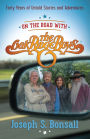 On the Road with The Oak Ridge Boys: Forty Years of Untold Stories and Adventures