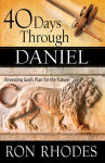 Alternative view 1 of 40 Days Through Daniel: Revealing God's Plan for the Future