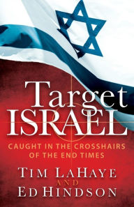 Title: Target Israel: Caught in the Crosshairs of the End Times, Author: Tim LaHaye