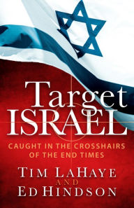 Title: Target Israel: Caught in the Crosshairs of the End Times, Author: Tim LaHaye