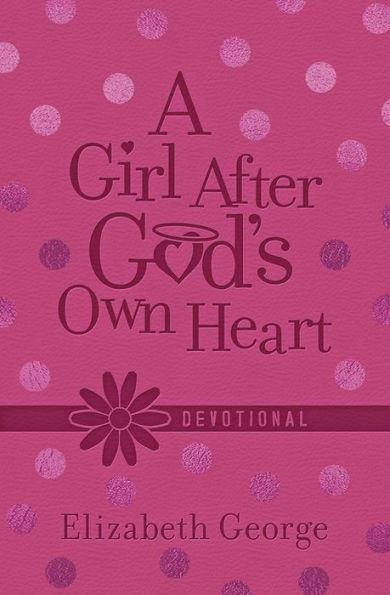 A Girl After God's Own Heart Devotional (Milano Softone)