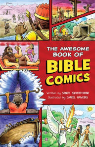 Title: The Awesome Book of Bible Comics, Author: Sandy Silverthorne