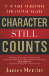 Alternative view 1 of Character Still Counts: It Is Time to Restore Our Lasting Values