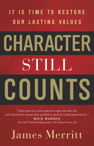 Character Still Counts: It Is Time to Restore Our Lasting Values