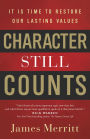 Character Still Counts: It Is Time to Restore Our Lasting Values