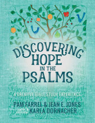 Title: Discovering Hope in the Psalms: A Creative Devotional Study Experience, Author: Pam Farrel