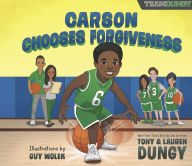 Title: Carson Chooses Forgiveness: A Team Dungy Story About Basketball, Author: Tony Dungy