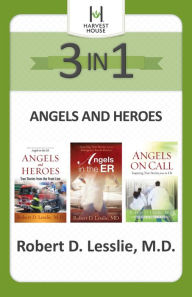Title: Angels and Heroes 3-in-1: Inspiring True Stories, Author: Robert D. Lesslie