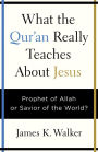 What the Quran Really Teaches About Jesus: Prophet of Allah or Savior of the World?