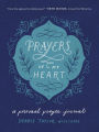 Prayers of My Heart: A Personal Prayer Journal