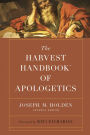 The Harvest Handbook of Apologetics