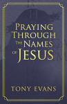 Alternative view 1 of Praying Through the Names of Jesus