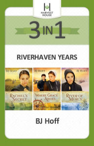 Title: The Riverhaven Years 3-in-1, Author: B. J. Hoff