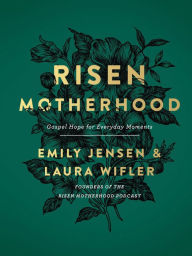 Ebook on joomla free download Risen Motherhood: Gospel Hope for Everyday Moments  by Emily Jensen, Laura Wifler in English 9780736976220