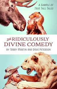 Title: The Ridiculously Divine Comedy: A Sample of True Tall Tales, Author: Torry Martin