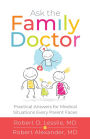 Ask the Family Doctor: Practical Answers for Medical Situations Every Parent Faces