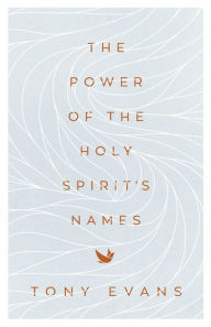 Title: The Power of the Holy Spirit's Names, Author: Tony Evans