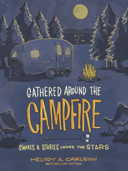 Gathered Around the Campfire: S'mores and Stories Under the Stars