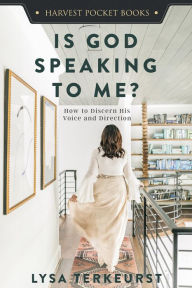Title: Is God Speaking to Me?: How to Discern His Voice and Direction, Author: Lysa TerKeurst