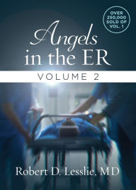 Title: Angels in the ER Volume 2, Author: Robert D. Lesslie