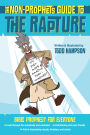 The Non-Prophet's Guide to the Rapture: Bible Prophecy for Everyone