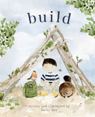 Title: Build: God Loves You and Created You to Build in Your Own Brilliant Way, Author: Emily Lex