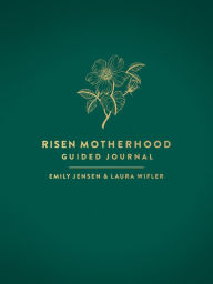 Title: Risen Motherhood Guided Journal, Author: Emily A. Jensen