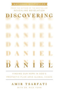 Title: Discovering Daniel: Finding Our Hope in God's Prophetic Plan Amid Global Chaos, Author: Amir Tsarfati
