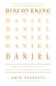 Discovering Daniel: Finding Our Hope in God's Prophetic Plan Amid Global Chaos