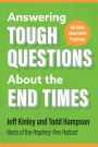 Answering Tough Questions About the End Times: 100 Q&As About Bible Prophecy