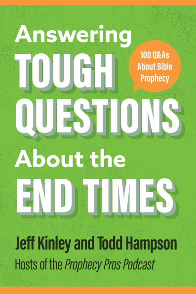 Answering Tough Questions About the End Times: 100 Q&As About Bible Prophecy