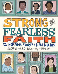 Title: Strong and Fearless Faith: 52 Inspiring Stories of Black Believers, Author: Jasmine Holmes