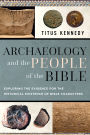 Archaeology and the People of the Bible: Exploring the Evidence for the Historical Existence of Bible Characters