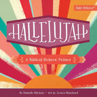 Title: Hallelujah: A Biblical Hebrew Primer, Author: Danielle Hitchen