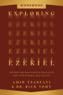 Exploring Ezekiel Workbook: The Next Big War, Earth's Final Days, and Your Eternal Destination