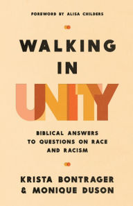 Title: Walking in Unity: Biblical Answers to Questions on Race and Racism, Author: Krista Bontrager