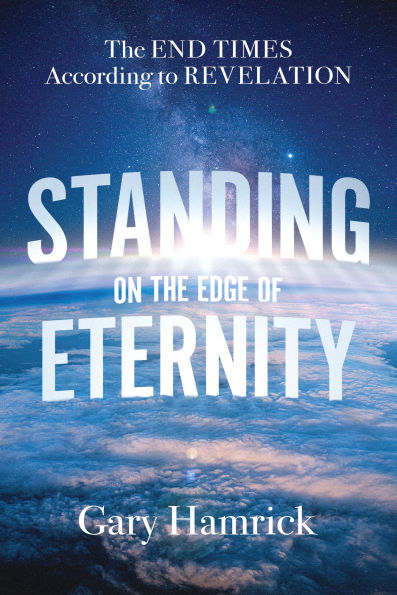 Standing on the Edge of Eternity: The End Times According to Revelation