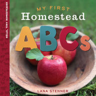 Title: My First Homestead ABCs, Author: Lana Stenner