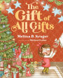 The Gift of All Gifts: Celebrating God's Special Christmas Present for You