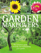 Garden Makeovers: The Complete Guide to Renovating Your Garden