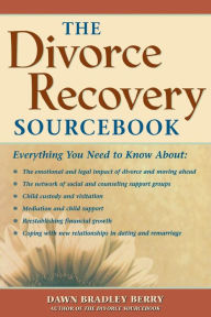 Title: The Divorce Recovery SourceBook / Edition 1, Author: Dawn Bradley Berry