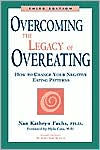 Overcoming the Legacy of Overeating: How to Change Your Negative Eating Patterns
