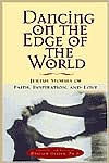 Dancing on the Edge of the World : Jewish Stories of Love, Faith, and Inspiration