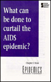 Title: What Can Be Done to Curtail the AIDS Epidemic?, Author: GREENHAVEN Press Staff