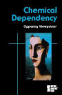 Chemical Dependency (Opposing Viewpoints Series)