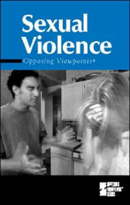 Sexual Violence: Opposing Viewpoints