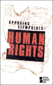 Human Rights: Opposing Viewpoints